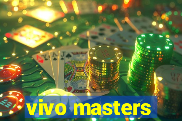 vivo masters